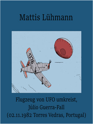 cover image of Flugzeug von UFO umkreist, Júlio Guerra-Fall (02.11.1982 Torres Vedras, Portugal)